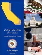 California State Notary Public: A Guide and Reference Manual