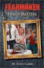 Fearmaker: Family Matters