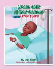 Little Otis Fights Cancer