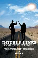 Double Lines: For These Times