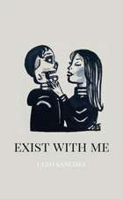 Exist with Me