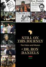 Still On this Journey: The Vision and Mission of Dr. Ron Daniels