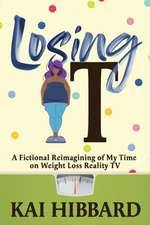 Losing It: A Fictional Reimagining of my Time on Weight Loss Reality TV