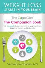 The CogniDiet Companion Book: 100 (Almost) Experiments to Rewire Your Brain, Lose the Weight and Enjoy Life