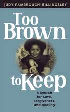 Too Brown to Keep