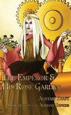 The Emperor & His Rose Garden