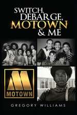 Williams, G: SWITCH DEBARGE MOTOWN & ME