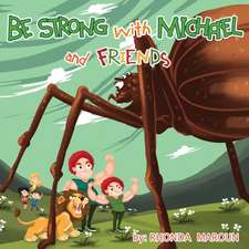 Be Strong with Michael and Friends