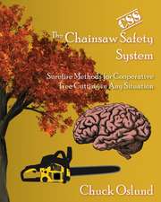 The Chainsaw Safety System: Surefire Methods for Cooperative Tree Cutting in Any Situation