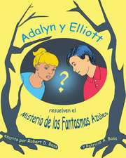 Adalyn y Elliott resuelven el Misterio de los Fantasmas Azules