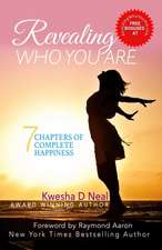 Revealing Who You Are: 7 Chapters Of Complete Happiness