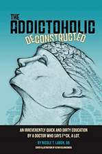 The Addictoholic Deconstructed