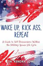 Wake Up, Kick Ass, Repeat