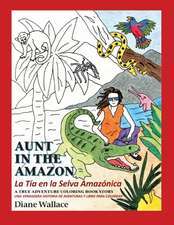 Aunt in the Amazon - La Tia en la Selva Amazónica