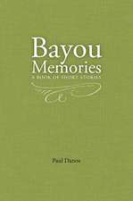 Bayou Memories: A Book of Short Stories