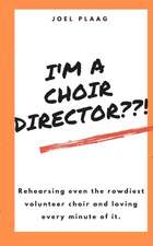 I'm a Choir Director??!