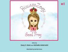 Princess Zoey and the Good Frog