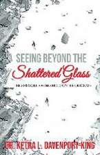 Seeing Beyond the Shattered Glass: The Struggle Has no Hold on the Outcome