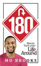 180: How to Turn your Life Around