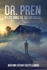 Dr. Pren Y Los Días de Su Infancia