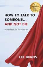 How To Talk To Someone And Not Die