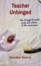 TEACHER UNHINGED