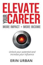 Urban, E: ELEVATE YOUR CAREER