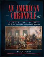 An American Chronicle: A Comprehensive History of the United States of America