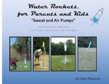 Water Rockets, for Parents and Kids