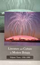 Literature and Culture in Modern Britain: Volume Three: 1956 - 1999