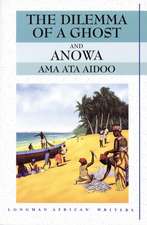 The Dilemma of a Ghost/Anowa: Two Plays