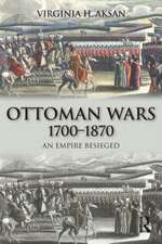 Ottoman Wars 1700-1870: An Empire Besieged