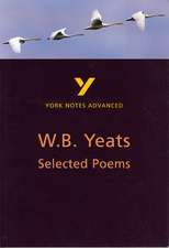 Selected Poems of W B Yeats (York Notes Advanced) English Literature Study Guide - for 2025, 2026 exams