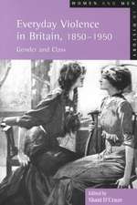 Everyday Violence in Britain, 1850-1950: Gender and Class