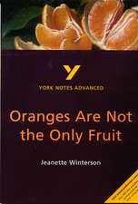 Oranges Are Not the Only Fruit: York Notes Advanced everything you need to catch up, study and prepare for and 2023 and 2024 exams and assessments