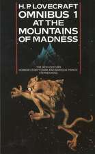 The H. P. Lovecraft Omnibus 1. At the Mountains of Madness and other Novels of Terror