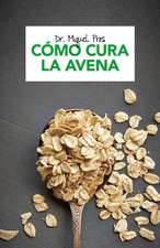 Cómo Cura La Avena / How Oatmeal Heals