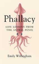 Phallacy: Life Lessons from the Animal Penis