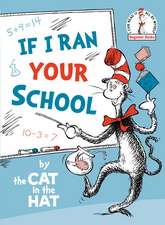 If I Ran Your School-By the Cat in the Hat