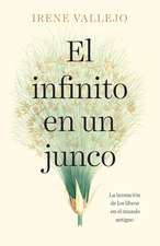 El Infinito En Un Junco / Papyrus: The Invention of Books in the Ancient World