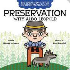 Big Ideas for Little Environmentalists: Preservation with Aldo Leopold