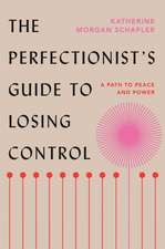 The Perfectionist's Guide to Losing Control