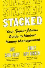 Stacked: Your Super-Serious Guide to Modern Money Management