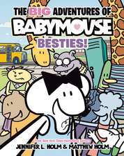 The Big Adventures of Babymouse: Besties! (Book 2)