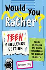 Would You Rather? Teen Challenge Edition