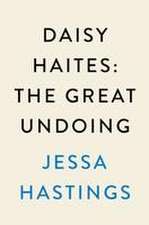 Daisy Haites: The Great Undoing