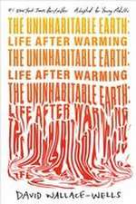 The Uninhabitable Earth (Adapted for Young Adults)