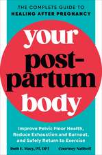 Your Postpartum Body: The Complete Guide to Healing After Pregnancy