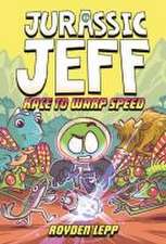 Jurassic Jeff: Race to Warp Speed (Jurassic Jeff Book 2)