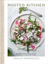 Rodriguez, A: Rooted Kitchen